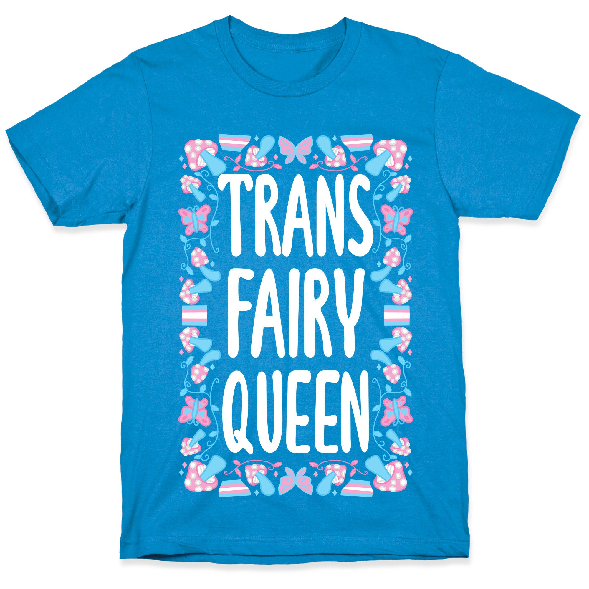 Trans Fairy Queen T-Shirt